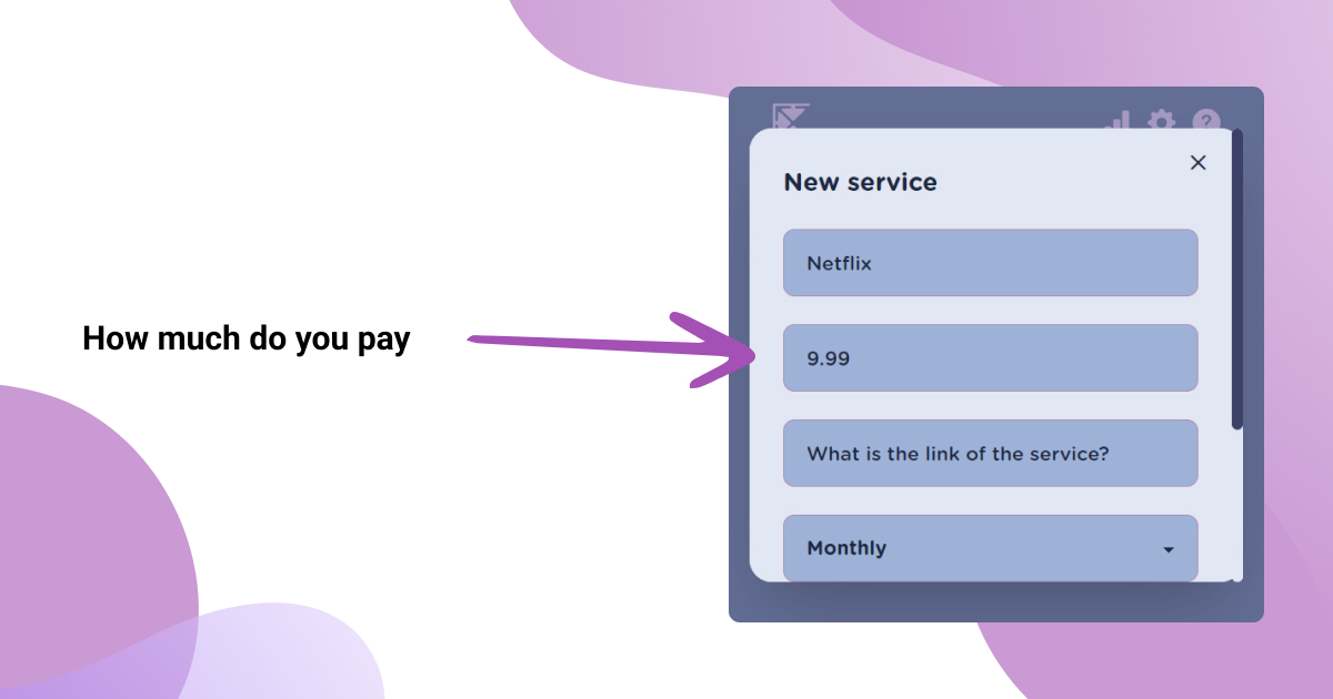 Adding how much you pay for the service